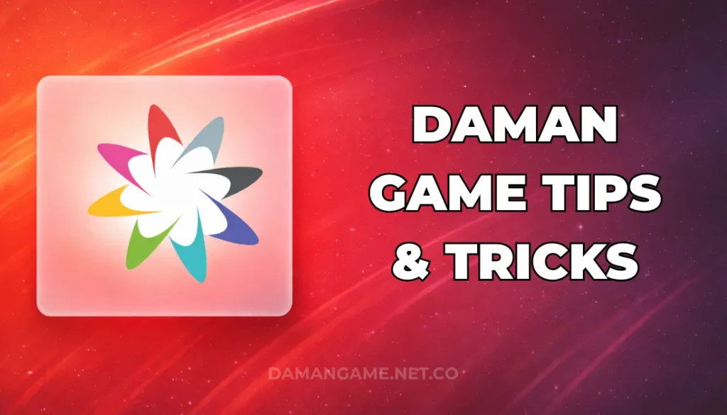 DAMAN GAME TIPS & TRICKS